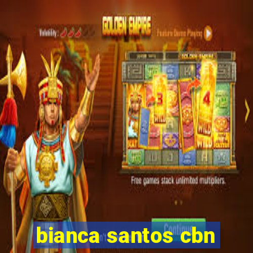 bianca santos cbn